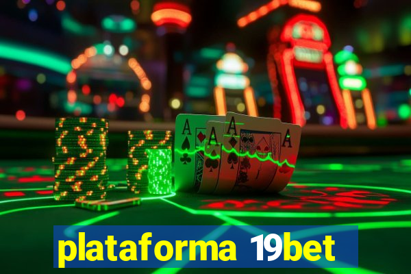 plataforma 19bet